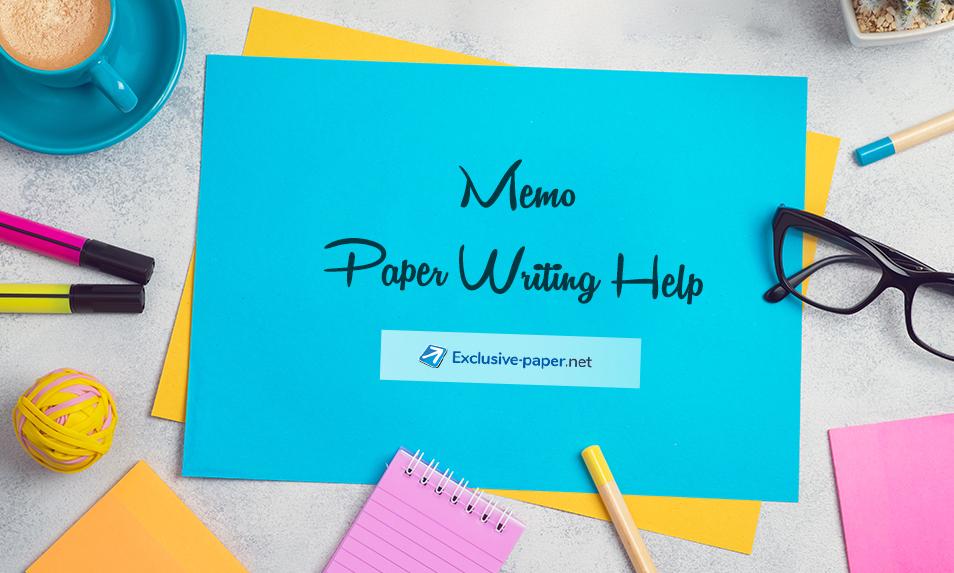 Qualified Memo Paper Writing Help from Exclusive-Paper.net