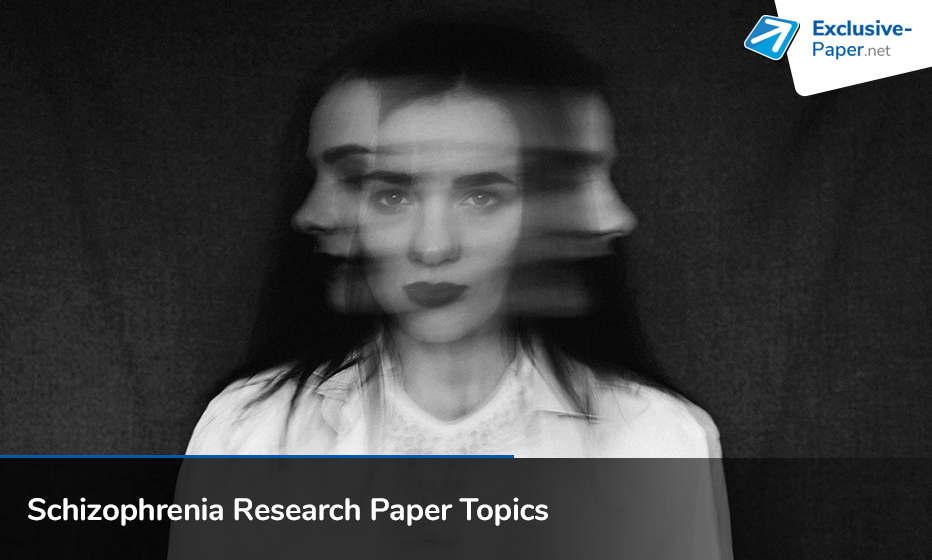 Exclusive Schizophrenia Research Paper Topics