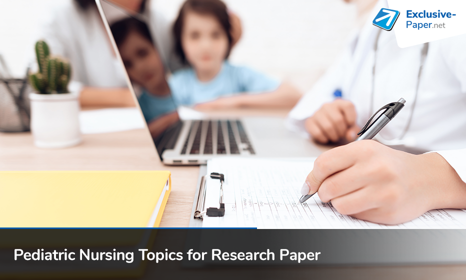 Pediatric Nursing Topics for Research Paper Writing